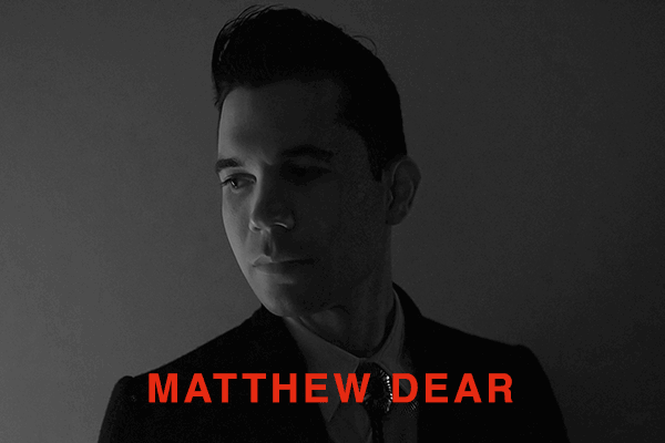 MATTHEW DEAR aka AUDION + GEENA + TOMAS MORE